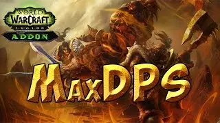 Жмем кнопки правильно! - WoW аддон MaxDPS