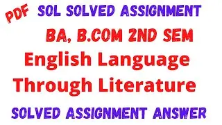 Sol 2nd Semester English Language through Literature Solved Assignment | Ba & B.com Prog 2nd sem