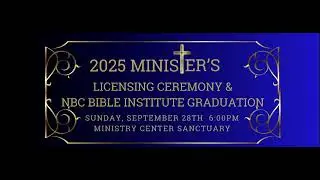 2025 Ministerial Licensing & New Beginnings Bible Institute Graduation