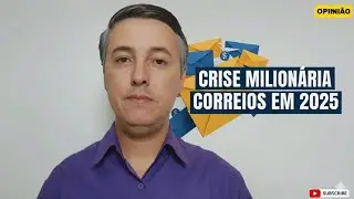 CRISE DOS CORREIOS: D&Iacute;VIDA BILION&Aacute;RIA EM 2025