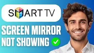 How To Fix Smart TV Not Showing in Cast or Screen Mirroring (Full Guide 2026)