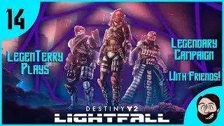 LegenTerry Plays - Destiny 2 Lightfall Legendary Campaign - Part 14