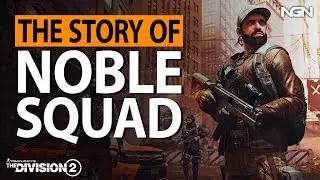 The Story of Noble Squad || Story / Lore || The Division