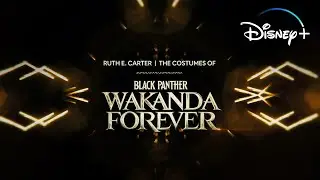 Marvel Studios&rsquo; Black Panther: Wakanda Forever | Ruth E. Carter Behind the Scenes