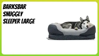 REVIEW (2026): BarksBar Snuggly Sleeper Large. Features