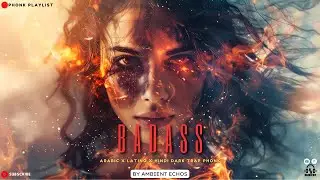 Badass Mix | Arabic x Latino x Hindi Dark Trap Phonk Fusion Playlist