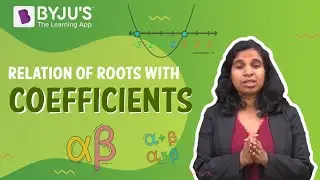 Relation of Roots with Coefficients : Quadratic Equations | Learn with BYJU'S