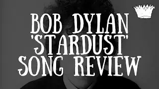 Bob Dylan 'Stardust' Song Review