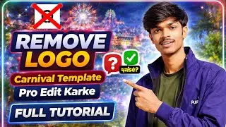 CapCut Carnival Template Logo Kaise Hataye | Full Editing Tutorial Hindi