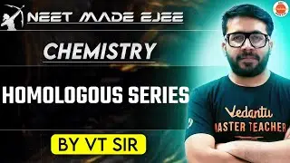 NEET Chemistry 2025 | Understanding the Homologous Series |  VT Sir