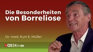 Borreliose im Bewegungsapparat | Dr. med. Kurt. E. M&uuml;ller | QS24 Wissenschafts-Gremium