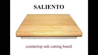 SALIENTO cutting boards -- countertop safe, quiet and stable