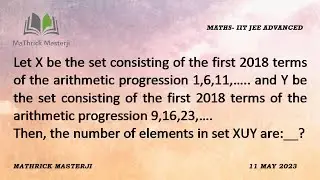 Let X be the set consisting of the first 2018 terms of the Arithmetic Progression 1, 6, 11,....