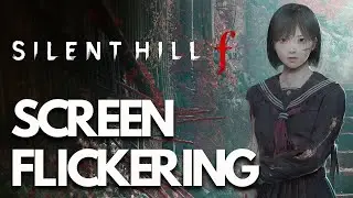 How To FIX Silent Hill F Screen Flicker or Flashing Issue (Easy 2025 Fix)