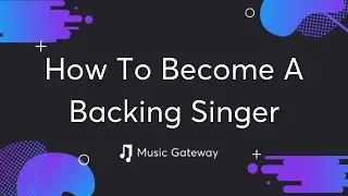 How To Become A Backing Singer