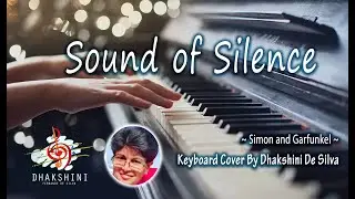 Sound of Silence by Simon & Garfunkel | Keyboard Cover By Dhakshini De Silva