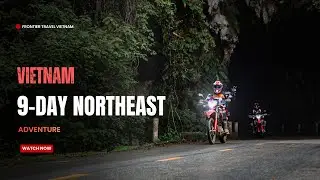 9-Day Northeast Vietnam Motorbike Adventure | Epic Ride with 6 Aussie Return Riders