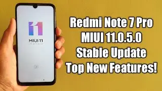 Redmi Note 7 Pro MIUI 11 Global Stable Update | 13+ New Features!