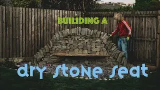 Dry Stone Wall Seat Build