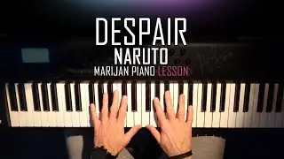 How To Play: Naruto Shippuden - Despair | Piano Tutorial Lesson + Sheets