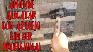 APRENDE ALICATAR CON AZULEJO SIN SER PROFESIONAL #Alicatar #Chapar #Azulejos