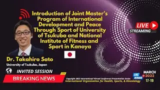 [IOHSK 2022 March] Invited Session by Dr. Takahiro Sato at the University of Tsukuba, Japan