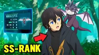 Reborn As A Weak Gatherer But Tames SS-Rank Dragon As His Pet | New Anime Recap