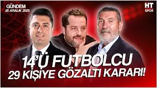 Ahmet Selim Kul ve Cem Dizdar ile HT Spor Gündem | 26 Aralık 2025