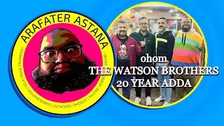 ARAFAT'ER ASTANA | 20 YEARS OF OHOM | THE WATSON BROTHERS