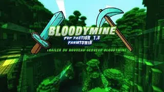 [TRAILER OFFICIEL] Bloodymine Faction 1.8.x Farm2Win [4K]