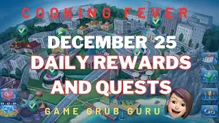 Cooking Fever December 25 Daily Reward and Quests