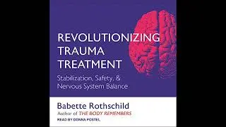 Revolutionizing Trauma Treatment: Stabilization, Safety, & Nervous System Balance
