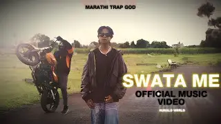 Runalo WRRLD - SWATA ME | MARATHI TRAP GOD | MUSIC VIDEO | MARATHI RAP SONG