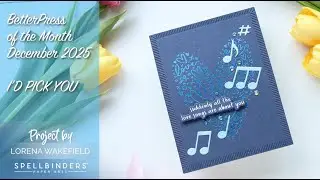 🎶 BetterPress of the Month December 2025 | I’d Pick You | Spellbinders