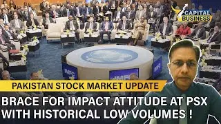 Brace for Impact attitude at PSX with historical low volumes ! | Market Wrap By Dr Ali