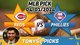 Cincinnati Reds vs Philadelphia Phillies 4/1/2024 FREE MLB Picks and Predictions on MLB Betting Tips