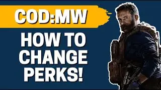 How To Change Perks In COD Modern Warfare