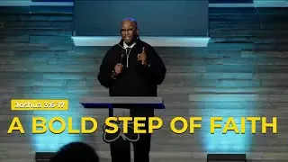 A Bold Step Of Faith