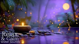Soft Healing Piano 🌙 Spa Water Sounds for Relaxation, Sleep Therapy & Peaceful Meditation