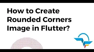 How to Create Rounded Corners Image in Flutter?
