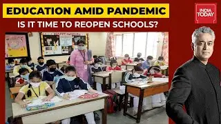 Education Amid Covid-19: Is It Time To Reopen Schools? | News Today With Rajdeep Sardesai
