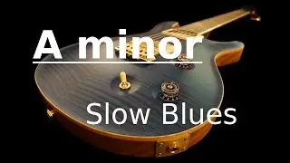 Slow upbuilding Blues Backing Track in A minor