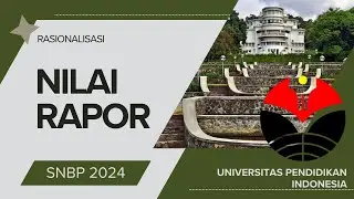 Rasionalisasi Nilai Rapor SNBP UPI 2024