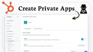 How To Use HubSpot Private Apps (Basic App Management)