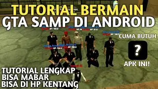 TUTORIAL MAIN GTA SAMP ANDROID INDONESIA UNTUK PEMULA!