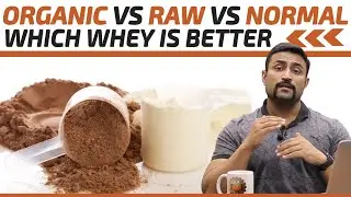 ORGANIC VS RAW VS NORMAL WHICH WHEY IS BETTER