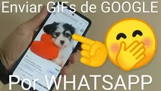 🚀 Como COMPARTIR GIFs de GOOGLE en WHATSAPP F&Aacute;CIL y R&Aacute;PIDO