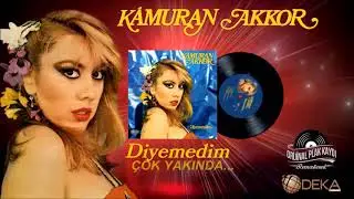 KAMURAN AKKOR -DİYEMEDİM