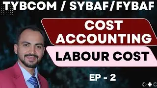 #2 TYBCOM |Labour Costing - Concept and formula | mumbai university |