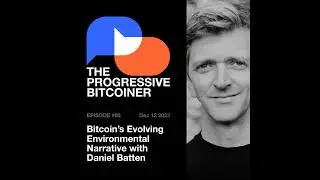 TPB65 - Bitcoin's Evolving Environmental Narrative with Daniel Batten